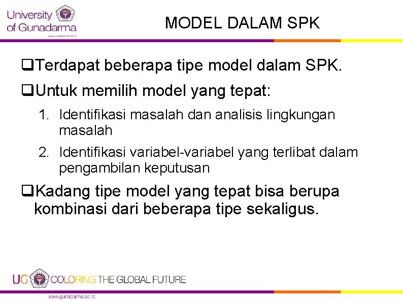MODEL DALAM SPK q. Terdapat beberapa tipe model dalam SPK. q. Untuk memilih model