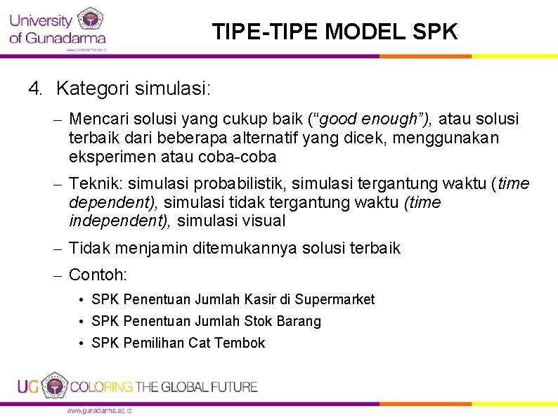 TIPE-TIPE MODEL SPK 4. Kategori simulasi: – Mencari solusi yang cukup baik (“good enough”),