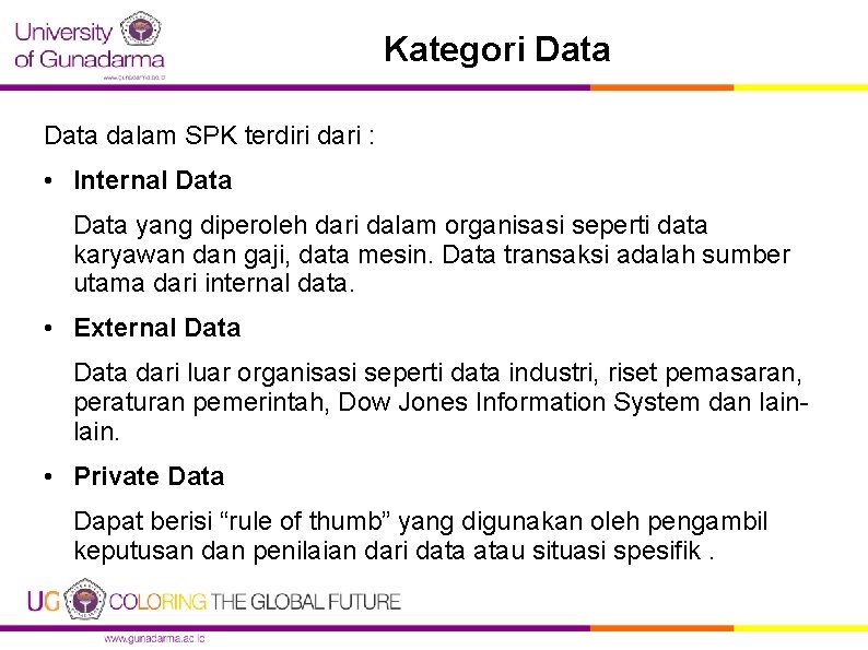 Kategori Data dalam SPK terdiri dari : • Internal Data yang diperoleh dari dalam