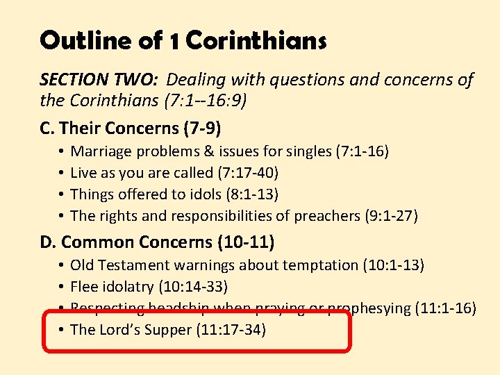 Outline of 1 Corinthians SECTION TWO: Dealing with questions and concerns of the Corinthians
