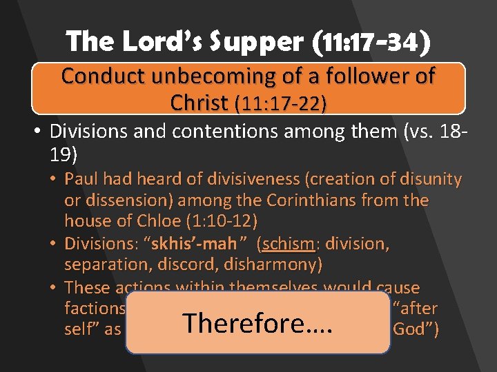 The Lord’s Supper (11: 17 -34) Conduct unbecoming of a follower of Christ (11: