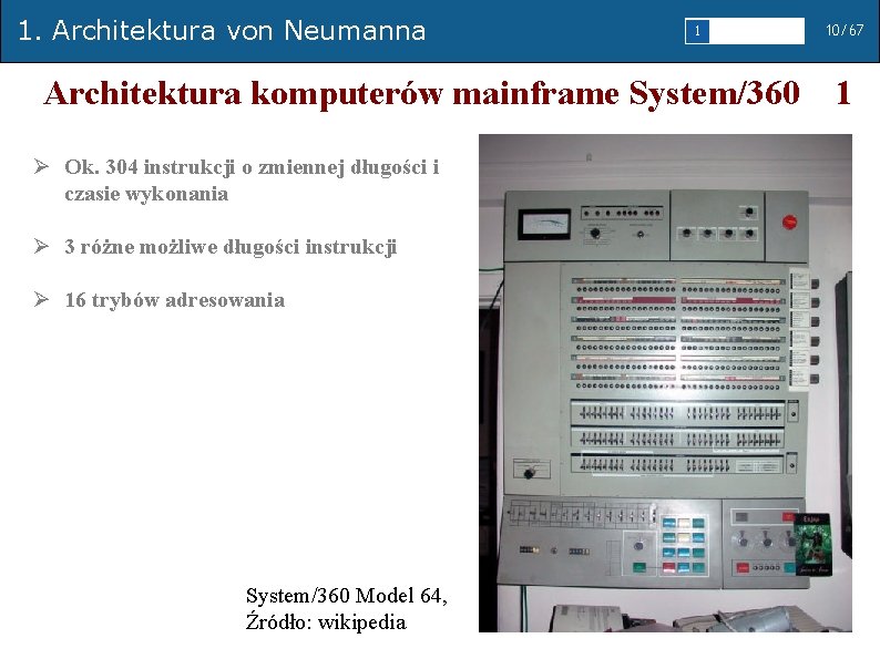 1. Architektura von Neumanna 1 2 3 4 5 Architektura komputerów mainframe System/360 Ø