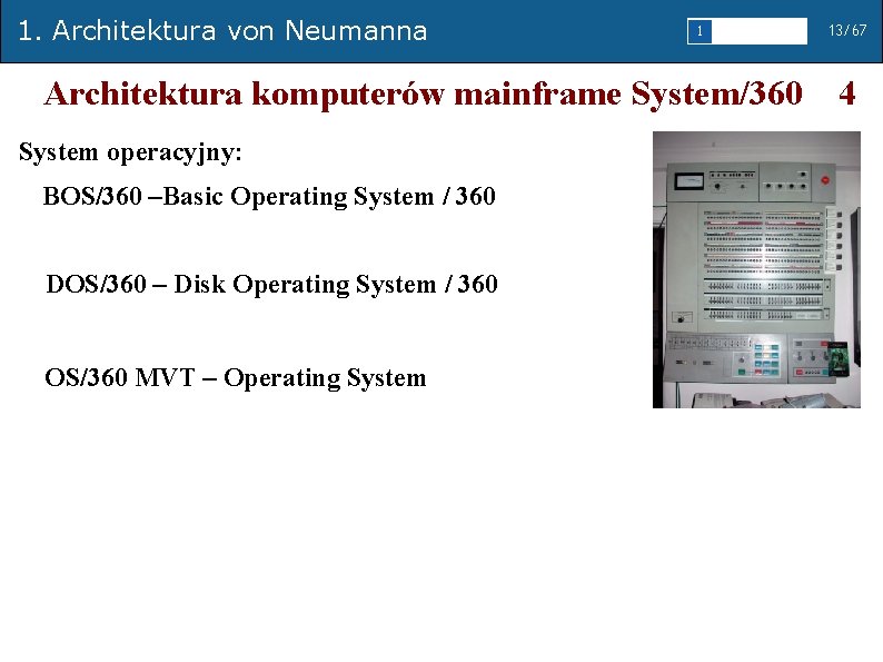 1. Architektura von Neumanna 1 2 3 4 5 Architektura komputerów mainframe System/360 System