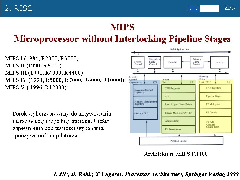 2. RISC 1 2 3 4 5 20/67 MIPS Microprocessor without Interlocking Pipeline Stages