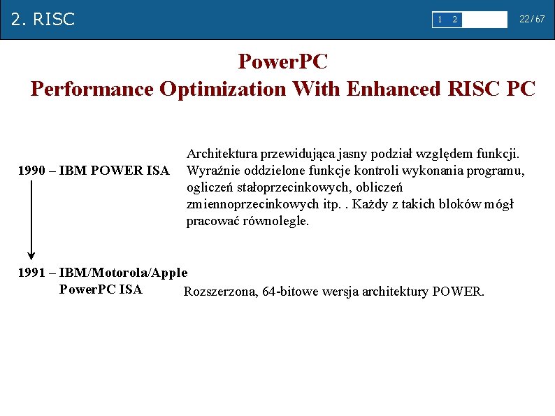 2. RISC 1 2 3 4 5 22/67 Power. PC Performance Optimization With Enhanced