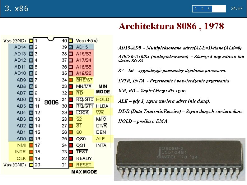 3. x 86 1 2 3 4 5 24/67 Architektura 8086 , 1978 AD