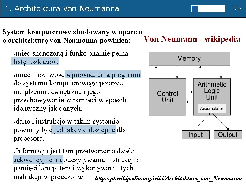 1. Architektura von Neumanna 1 2 3 4 5 7/67 System komputerowy zbudowany w