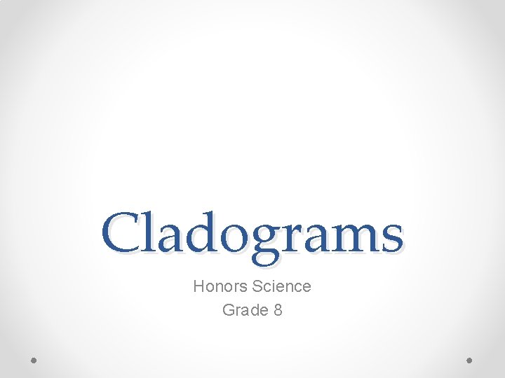 Cladograms Honors Science Grade 8 