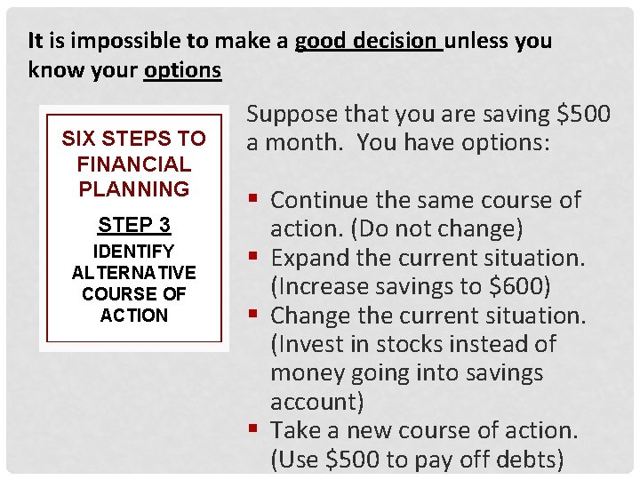 It is impossible to make a good decision unless you know your options SIX