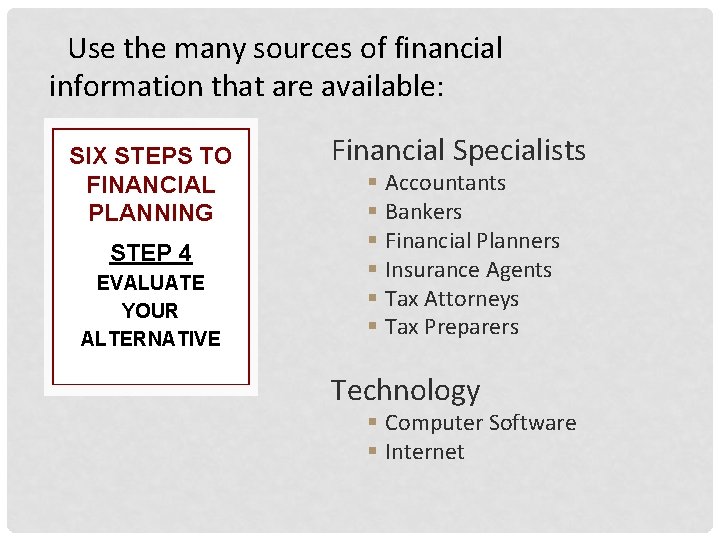 Use the many sources of financial information that are available: SIX STEPS TO FINANCIAL