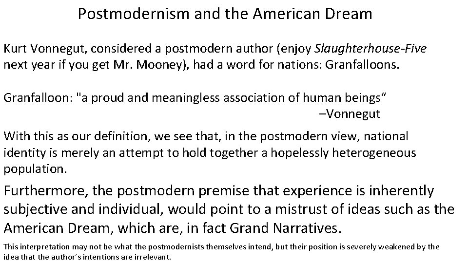 Postmodernism and the American Dream Kurt Vonnegut, considered a postmodern author (enjoy Slaughterhouse-Five next