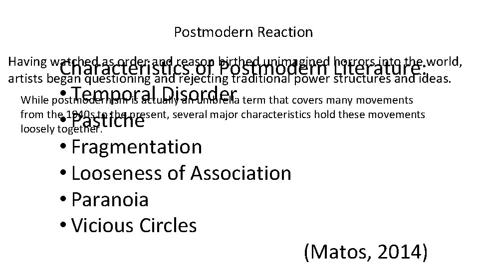 Postmodern Reaction Having watched as order and reason birthed unimagined horrors into the world,