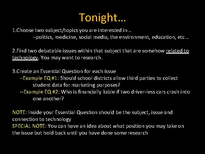 Tonight… 1. Choose two subject/topics you are interested in… –politics, medicine, social media, the
