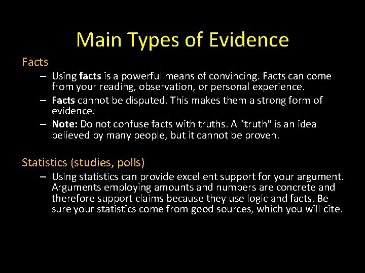Main Types of Evidence Facts – Using facts is a powerful means of convincing.