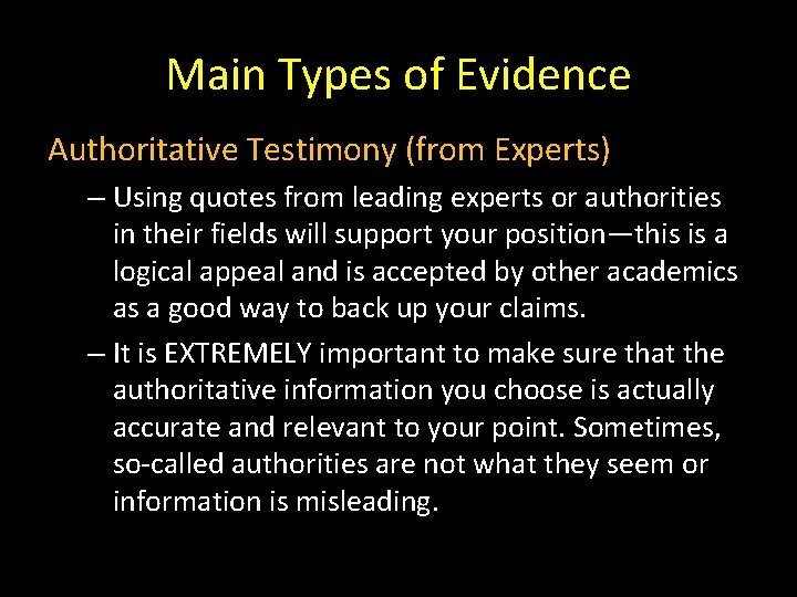 Main Types of Evidence Authoritative Testimony (from Experts) – Using quotes from leading experts