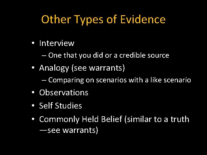 Other Types of Evidence • Interview – One that you did or a credible