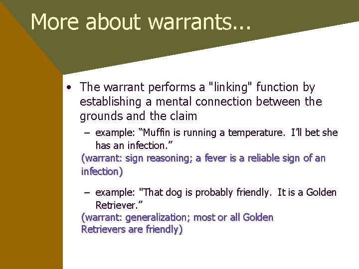 More about warrants. . . • The warrant performs a "linking" function by establishing