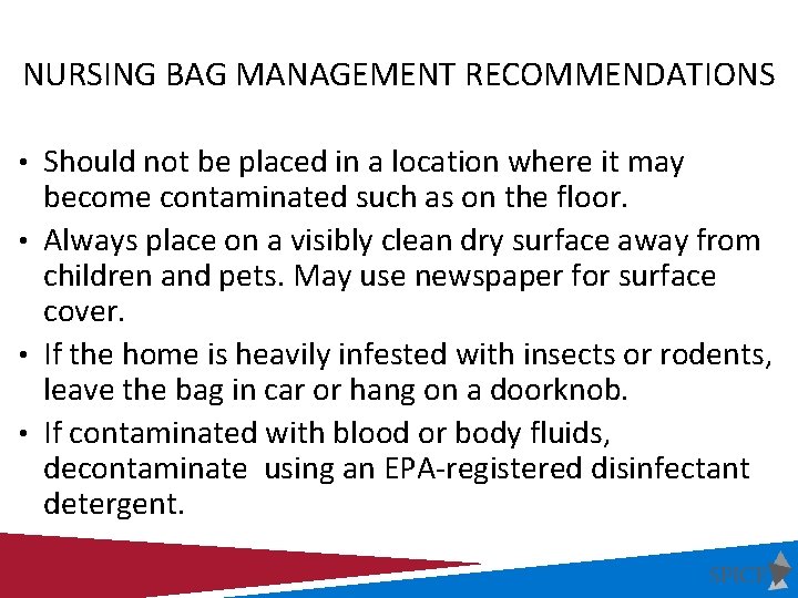 NURSING BAG MANAGEMENT RECOMMENDATIONS • Should not be placed in a location where it