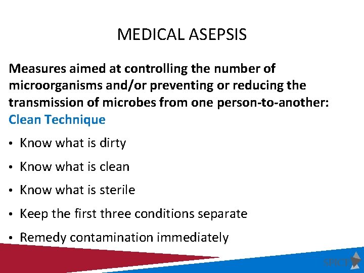 MEDICAL ASEPSIS Measures aimed at controlling the number of microorganisms and/or preventing or reducing