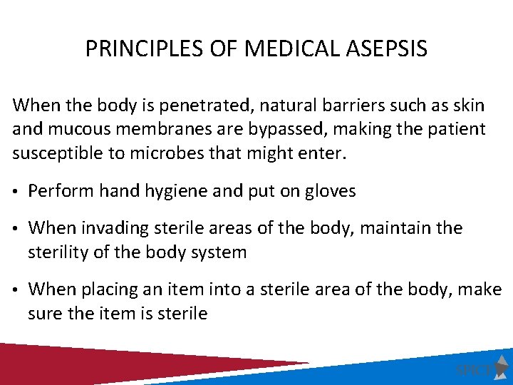 PRINCIPLES OF MEDICAL ASEPSIS When the body is penetrated, natural barriers such as skin
