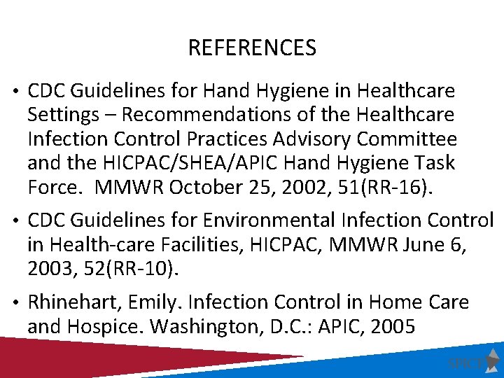 REFERENCES • CDC Guidelines for Hand Hygiene in Healthcare Settings – Recommendations of the
