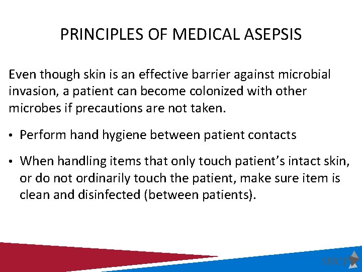 PRINCIPLES OF MEDICAL ASEPSIS Even though skin is an effective barrier against microbial invasion,