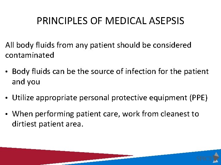 PRINCIPLES OF MEDICAL ASEPSIS All body fluids from any patient should be considered contaminated