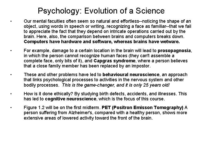 Psychology: Evolution of a Science • Our mental faculties often seem so natural and