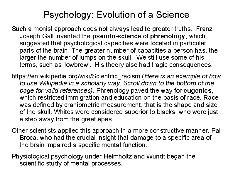 Psychology: Evolution of a Science Such a monist approach does not always lead to