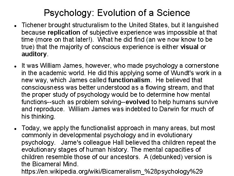 Psychology: Evolution of a Science Tichener brought structuralism to the United States, but it