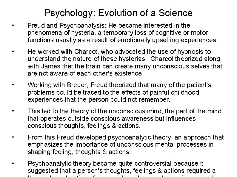 Psychology: Evolution of a Science • Freud and Psychoanalysis: He became interested in the