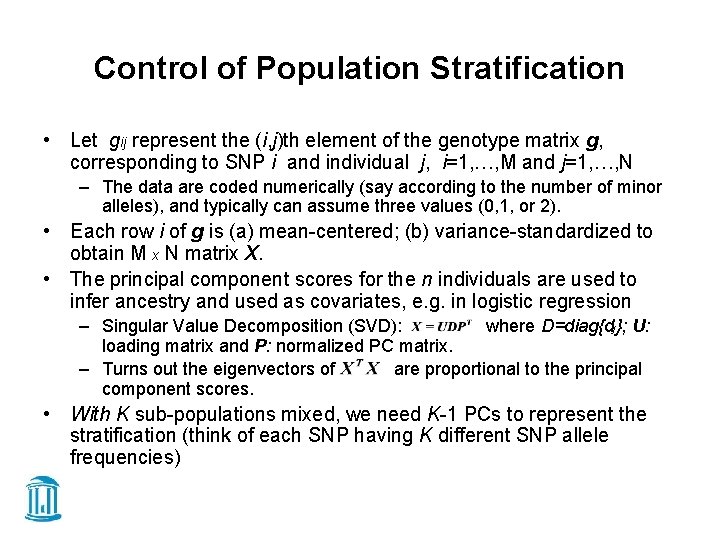 Control of Population Stratification • Let gij represent the (i, j)th element of the