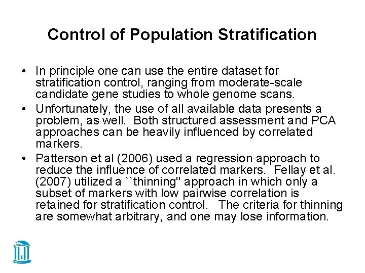 Control of Population Stratification • In principle one can use the entire dataset for