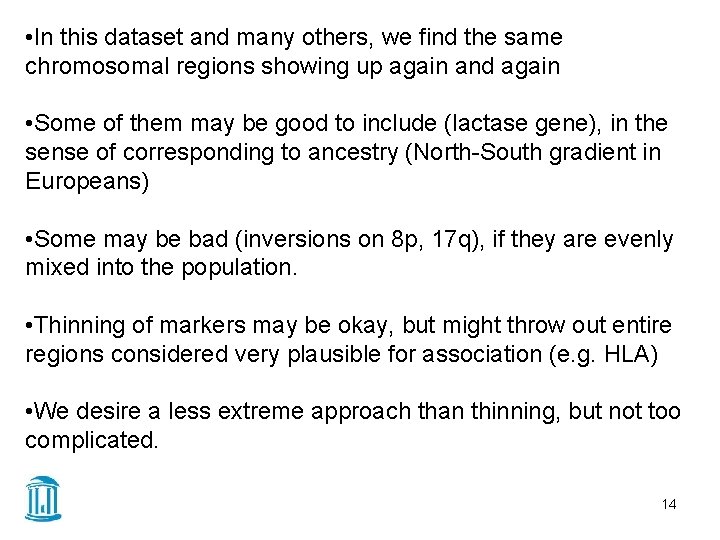  • In this dataset and many others, we find the same chromosomal regions