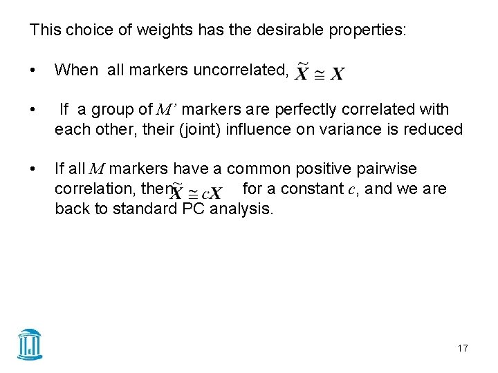 This choice of weights has the desirable properties: • When all markers uncorrelated, •