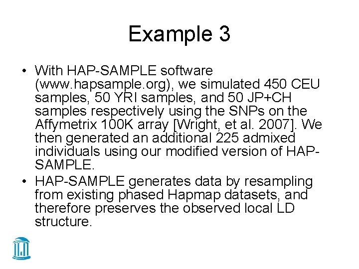 Example 3 • With HAP-SAMPLE software (www. hapsample. org), we simulated 450 CEU samples,