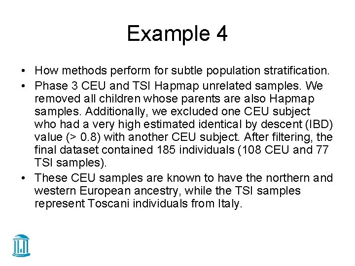 Example 4 • How methods perform for subtle population stratification. • Phase 3 CEU