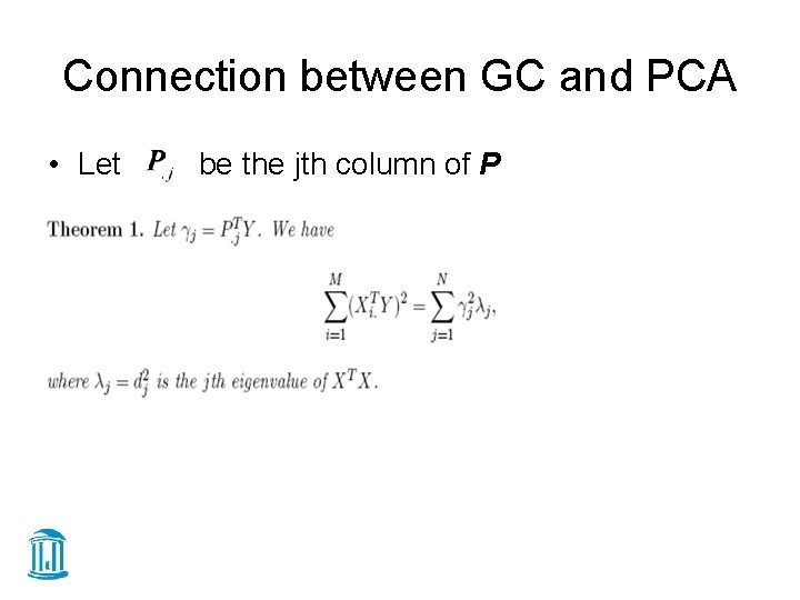 Connection between GC and PCA • Let be the jth column of P 