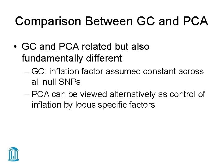 Comparison Between GC and PCA • GC and PCA related but also fundamentally different