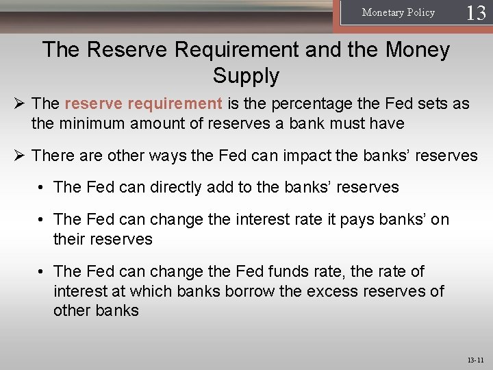 Monetary Policy 13 1 The Reserve Requirement and the Money Supply Ø The reserve Monetary Policy 13 1 The Reserve Requirement and the Money Supply Ø The reserve