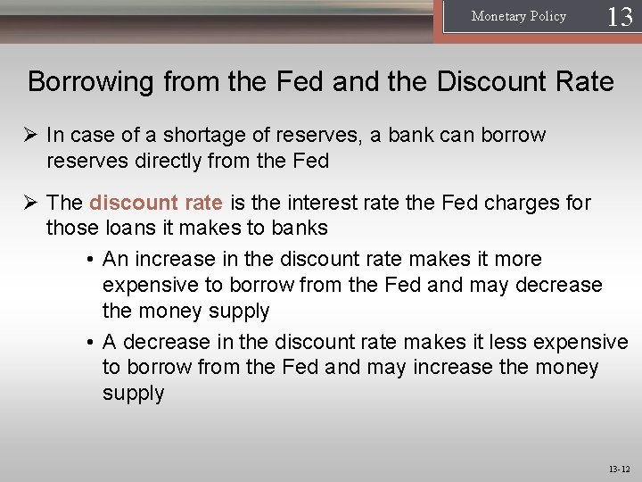 Monetary Policy 13 1 Borrowing from the Fed and the Discount Rate Ø In