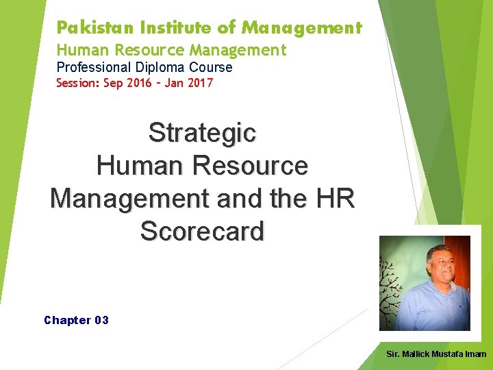 Pakistan Institute of Management Human Resource Management Professional Diploma Course Session: Sep 2016 –