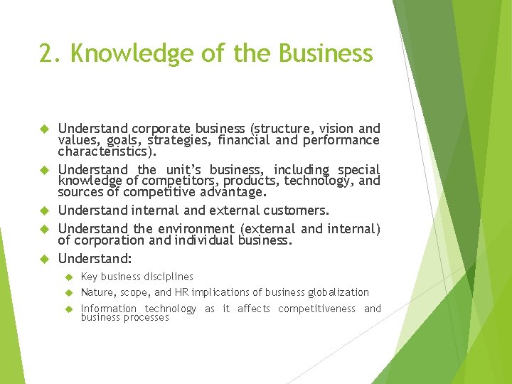 2. Knowledge of the Business Understand corporate business (structure, vision and values, goals, strategies,