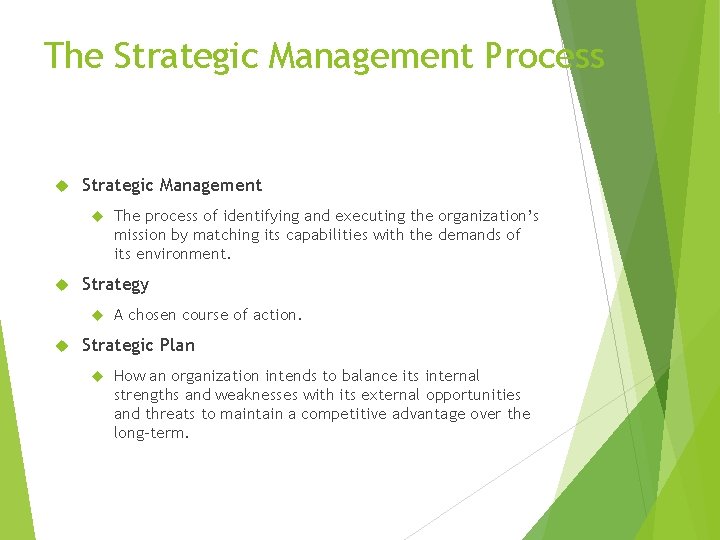 The Strategic Management Process Strategic Management Strategy The process of identifying and executing the