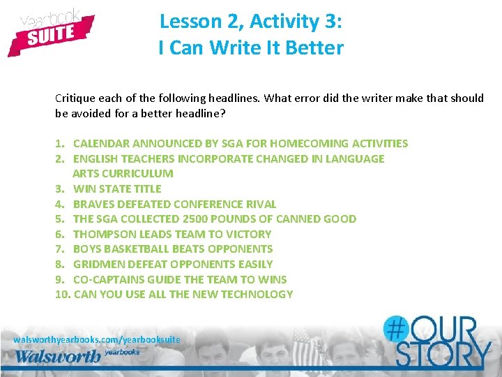 Lesson 2, Activity 3: I Can Write It Better Critique each of the following