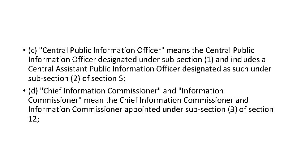  • (c) "Central Public Information Officer" means the Central Public Information Officer designated