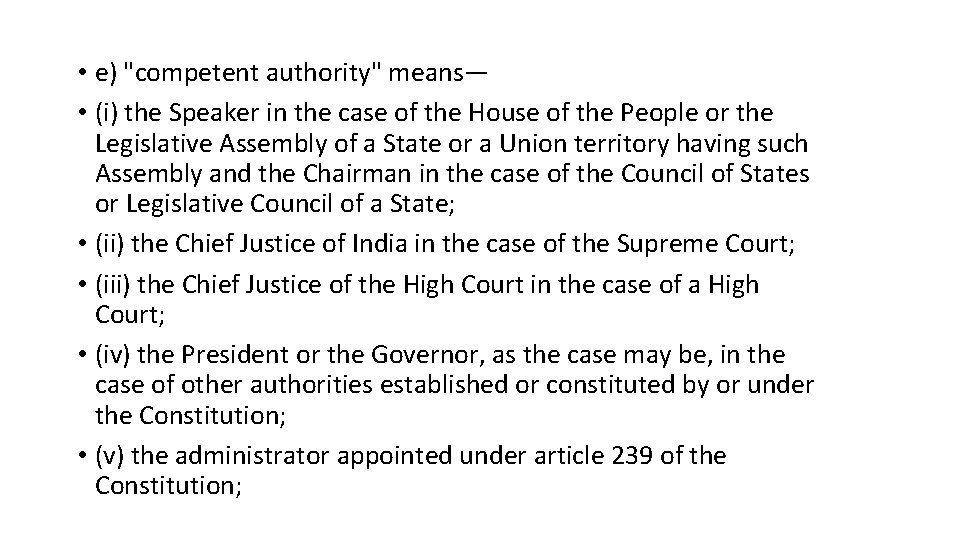  • e) "competent authority" means— • (i) the Speaker in the case of