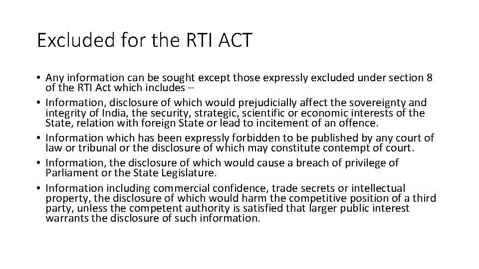 Excluded for the RTI ACT • Any information can be sought except those expressly