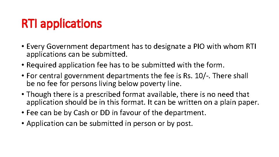 RTI applications • Every Government department has to designate a PIO with whom RTI