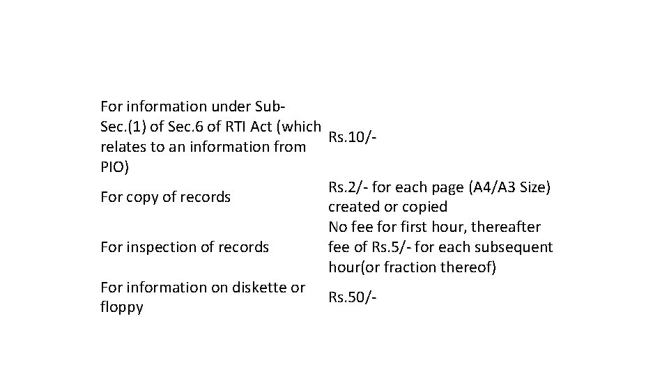 For information under Sub. Sec. (1) of Sec. 6 of RTI Act (which Rs.